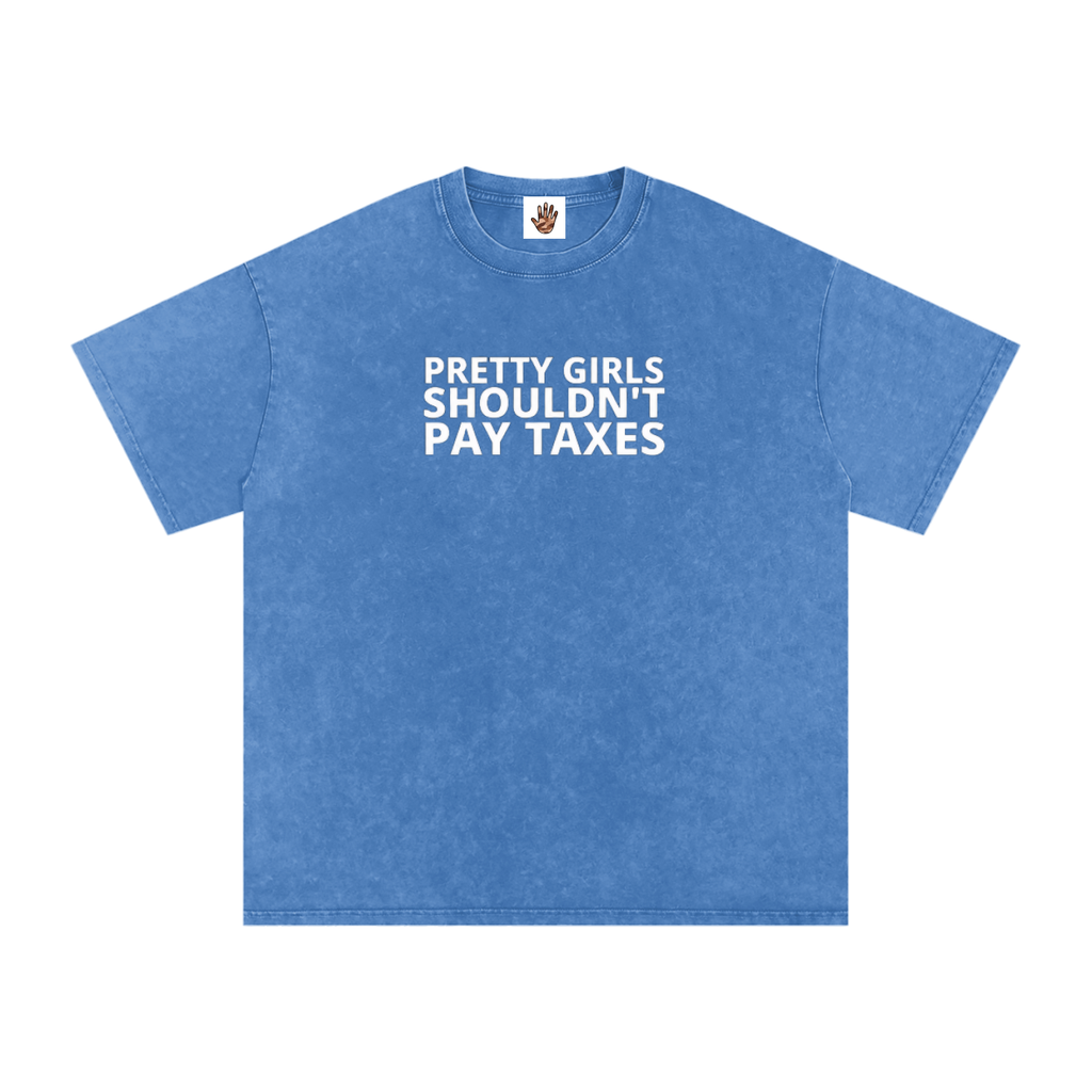 PRETTY GIRLS SHOULDN'T PAY TAXES Washed Oversized Cotton T-Shirt