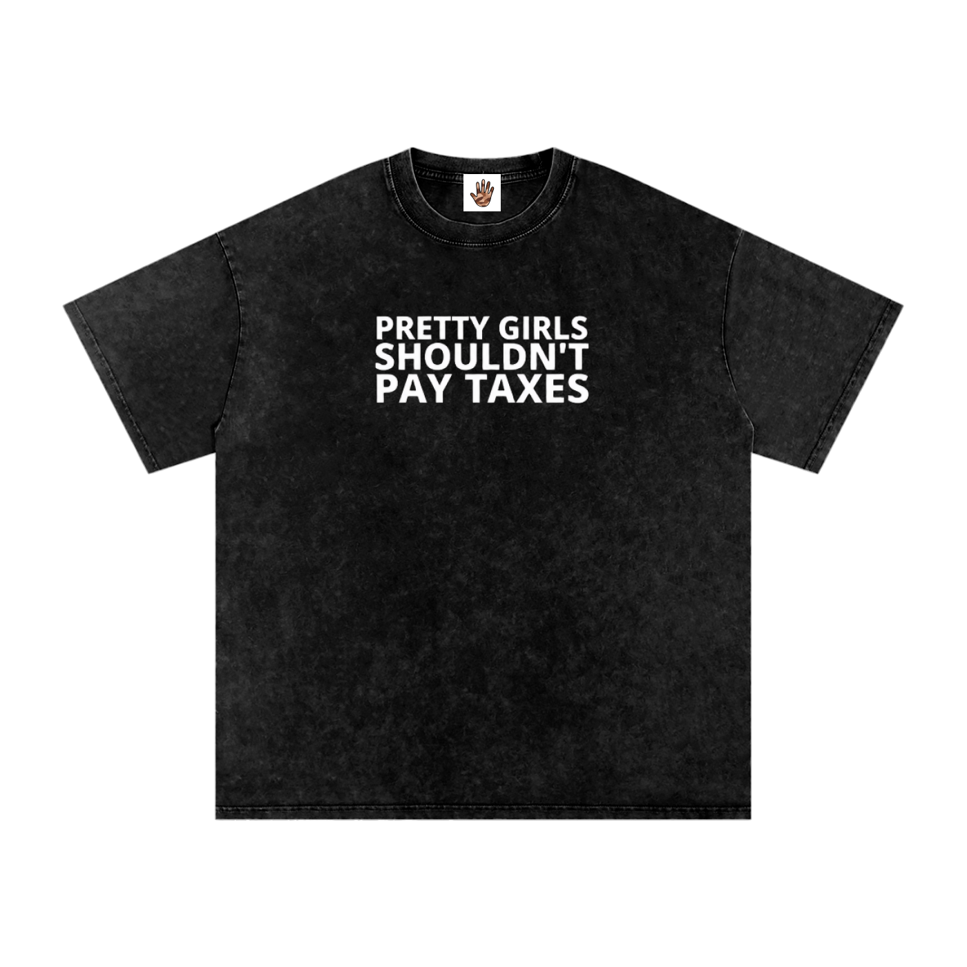 PRETTY GIRLS SHOULDN'T PAY TAXESWashed Oversized Cotton T-Shirt