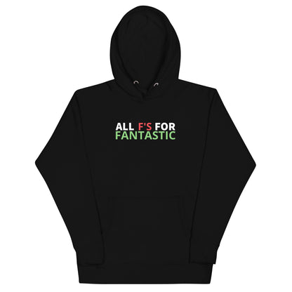 ALL F'S FOR FANTASTIC Hoodie